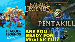 PENTAKILL!!! Are you ready for Master Yi in League of Legends: Wild Rift???!!!