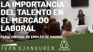 La importancia del TALENTO en el MERCADO LABORAL - Iván Ojanguren