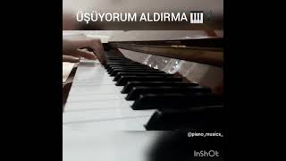 "Üşüyorum aldırma" 🎹🎼