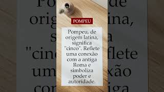 Significado do nome Pompeu - Origem do Nome #shorts #origem #origemdonome