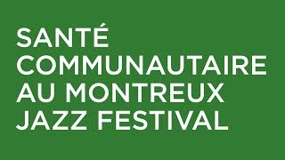 Santé communautaire au Montreux Jazz festival