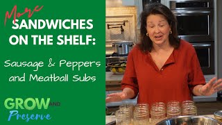 More Sandwich Fillings for the Pantry Shelf || Part Two || Sausage & Peppers and Meatball Subs