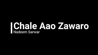 Chale Aao Zawaro | Nadeem Sarwar