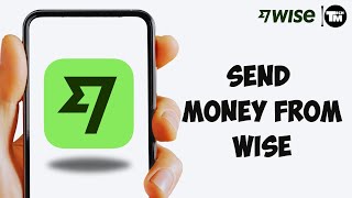 How To Send Money with Wise App | Transfer Money From Wise to Bank Account - Full Guide (2024)