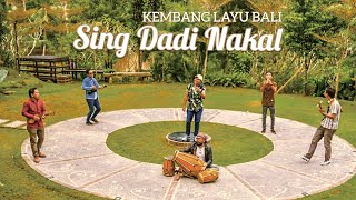 SING DADI NAKAL - KEMBANGLAYU BALI (Official Music Video)