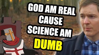 Theist Idiot "Thinks" Science Is STUPID.... Therefore God (Matt Powell)