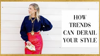 Why trends can crush your style