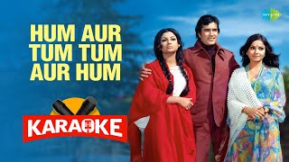 Hum Aur Tum Tum Aur Hum - Karaoke song with Lyrics | Kishore Kumar,Lata Mangeshkar