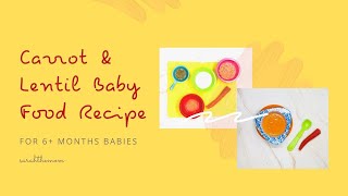 Carrot & Lentil Baby Food Recipe | Sarah The Mom