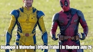 Deadpool & Wolverine | Official Trailer | In Theaters July 26