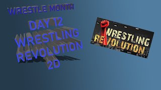 Wrestle Month Day 12 Wrestling Revolution 2D