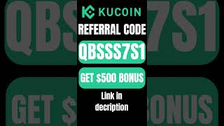 Kucoin referral Code (QBSSS7S1) || Get $500 BONUS