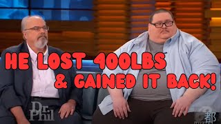 Man Loses 400lbs and Gains It Right Back | Dr. Phil Show Part 1