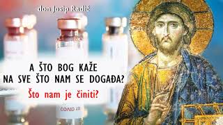 A ŠTO BOG KAŽE NA SVE ŠTO NAM SE DOGAĐA? Što nam je činiti?