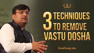 Three Techniques to Remove Vastu Dosha | Vastu Remedies