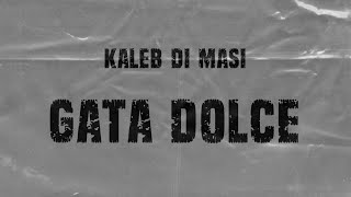 Kaleb Di Masi - GATA DOLCE [Adelanto]