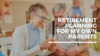 Retirement Planning for My Own Parents