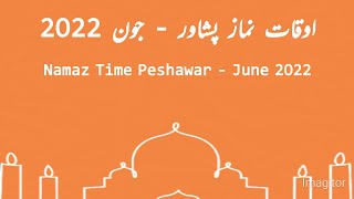 Namaz Time Peshawar June 2022 | Namaz Time Today Peshawar June 2022 | Fajar Namaz Time Peshawar June