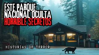 El parque Nacional donde trabajo esconde secretos ATERRADORES/ Historias de Terror