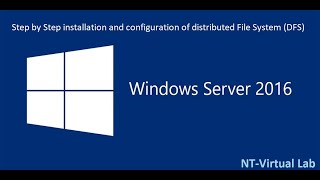 Step by Step installation and configuration of distributed File System (DFS) in Windows server 2016