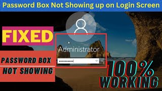 How to fix Windows 10 Password Box Not Showing up on Login Screen