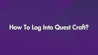 How To Log Into Quest Craft?