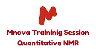 Mnova Training Session - Quantitative NMR