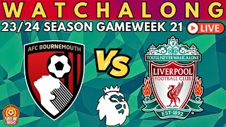 BOURNEMOUTH vs LIVERPOOL Premier League LIVESTREAM Watch Along GW21