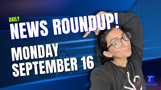 Techzi’s Daily Top Tech News - September 16th!