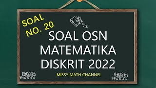 PEMBAHASAN SOAL OSN MATEMATIKA SMA TAHUN 2022 || MATEMATIKA DISKRIT #matematikadiskrit