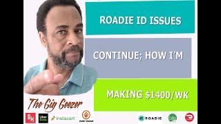 Roadie ID Issues Continue; How I'm Making $1400/wk GrubHub| DoorDash| UberEats| BiteSquad| Instacart