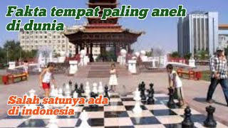 Fakta tempat paling aneh di dunia