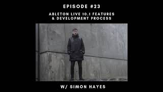 Episode 23 – Ableton Live 10.1 Features & Development Process w/ Simon Hayes