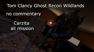 Tom Clancy's Ghost Recon Wildlands [Carzita] all mission 2k[1440p], 60fps