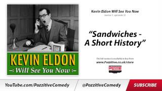 Kevin Eldon Will See You Now (series 1 episode 2) - "Sandwiches - A Short History"