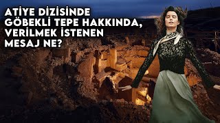 Göbeklitepe'nin Sırları Atiye Dizisinde  verilen mesaj nedir? #göbeklitepe #GizemliTarih #Belgesel