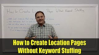 How to Create Location Pages Without Keyword Stuffing