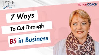 7 Ways to Cut Through BS: Essential Reality Check for Business Owners | 7in7