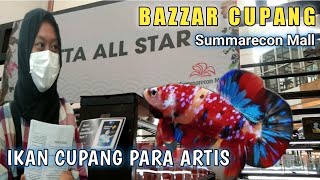 BAZZAR CUPANG DI SUMMARECON MALL BEKASI || Betta all star