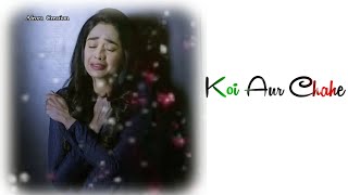 Koi Aur Chahe😭|Broken Heart Status|Break up shayari|Mood Off StatusAlone Girl Status|Afroza Creation