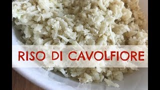 RISO di CAVOLFIORE (cauiliflower rice) buonissimo e low carb! 2C+K