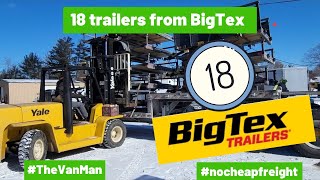 Loading 18 BigTex Trailers-- From 80°F to 10°F in 24 HOURS!