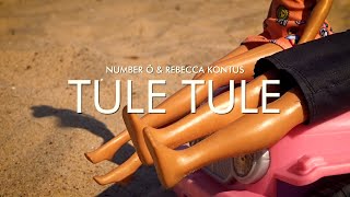 NUMBER Ö & REBECCA KONTUS - TULE TULE