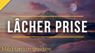 Méditation Lâcher Prise Total, Anxiété, Stress | Méditation Guidée