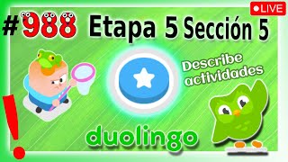 🟢APRENDIENDO INGLES con DUOLINGO - Etapa 5 - Sección 6 👉 UNIDAD: Describe actividades - DIA 988 🟢