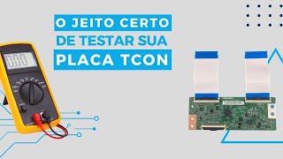 COMO TESTAR A PLACA T-CON DA SUA TV DA FORMA CORRETA?