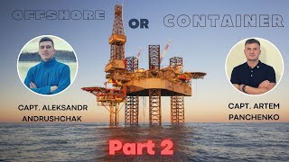 Part 2. Offshore fleet or Container Fleet. Jack Up Barge with Capt. Aleksandr Andrushchak