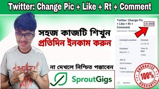 Sproutgigs Twitter Task Tutorial Bangla | | Sproutgigs Twitter Change Pic Twitter Follow