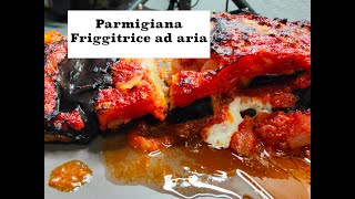 Parmigiana di melanzane fritte in friggitrice ad aria