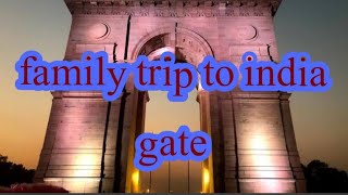 india gate family day trip .....#indianyoutuber #india #familyvlog #indiagate #apnaandaz